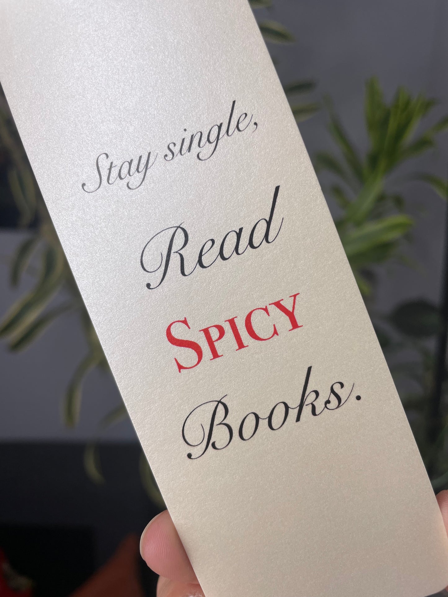 “Stay Single, Read Spicy Books” Bookmark